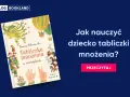 Książka "Tabliczka mnożenia w wierszykach" Tomasza Elbanowskiego to świetny sposób, jak nauczyć dziecko tabliczki mnożenia. Ilustracje zachęcają do nauki.