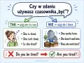 Uczymy się, kiedy używać czasownika "być" (am, is, are) i kiedy "do/does". Przykład: "She is tired" vs "She works here".