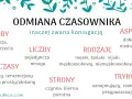 Odmiana czasownika (koniugacja) to jego zmiana w zależności od osoby, liczby, czasu, trybu, strony i rodzaju. Przykłady: "czytam" (ja, 1. os., l.poj., czas teraźniejszy, tryb ozn., str. czynna), "czytał" (on, 3. os., l.poj., czas przeszły, tryb ozn., s...