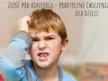 Chłopiec z zaciśniętymi zębami i zmarszczonymi brwiami. Tekst: "Złość pod kontrolą – praktyczne ćwiczenia dla dzieci".