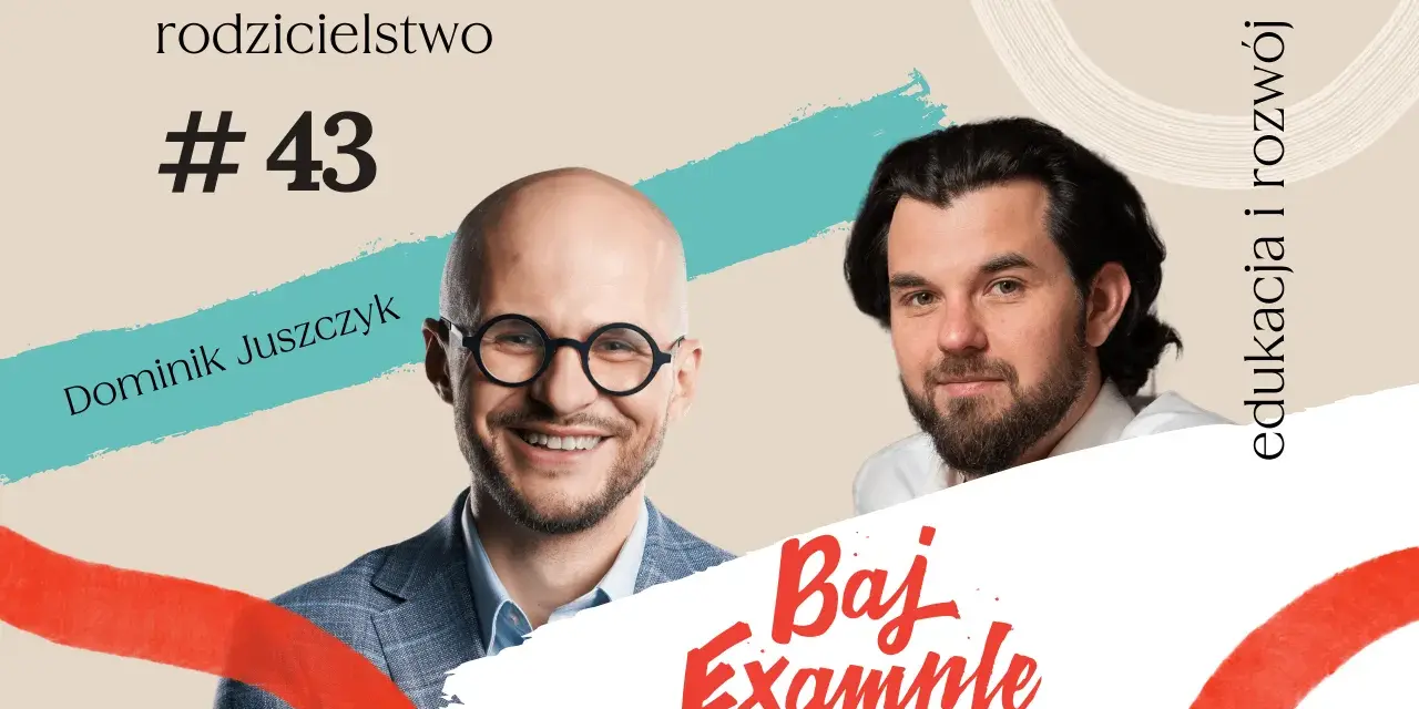 Dominik Juszczyk i jego rozmówca omawiają, jakie można mieć talenty w odcinku "Rodzicielstwo #43".