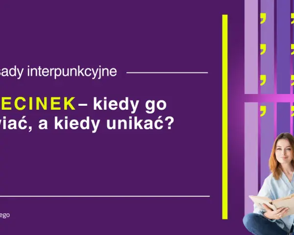 Zasady interpunkcyjne: PRZECINEK – kiedy go stawiać, a kiedy unikać? Grafika z kobietą i przecinkami.