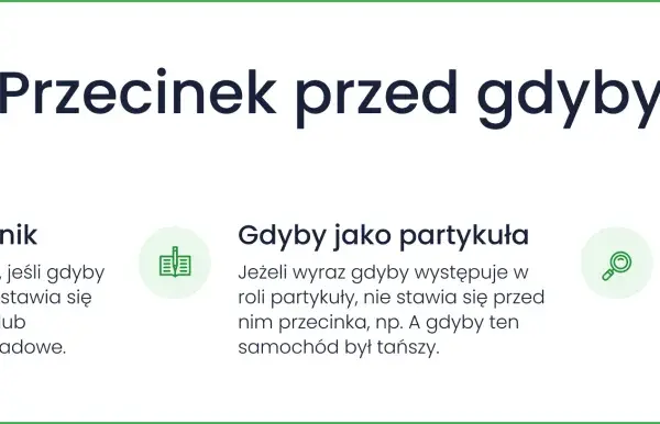 Przecinek przed gdyby: zasady stosowania, gdy pełni funkcję spójnika, partykuły lub w spójnikach zestawionych.