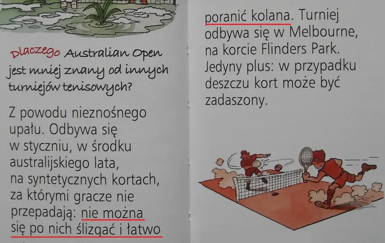 Dlaczego Australian Open jest mniej znany? Bo odbywa się w upale, a na kortach nie można się ślizgać, dlatego stawiamy przecinek.